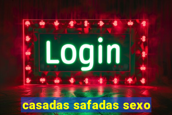 casadas safadas sexo